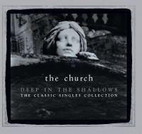 Church The - Deep In The Shallows (30Th Annivers