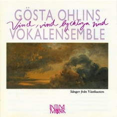 Gösta Ohlins Vokalensemble - Vind, Vind Lyckliga Vind