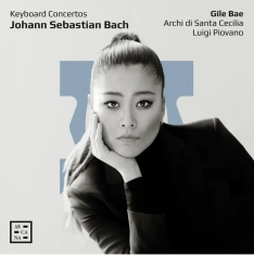 Gile Bae Archi Di Santa Cecilia L - J.S. Bach: Keyboard Concertos