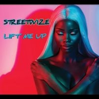 Streetwize - Lift Me Up