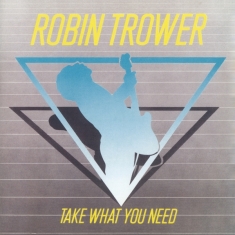 Robin Trower - Take What You Need