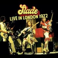 Slade - Live In London 1972