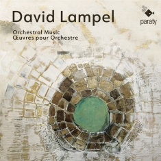 Orchestre Symphonique De Mulhouse & Emmanuelle Bertrand - David Lampel: Oeuvres Pour Orchestre