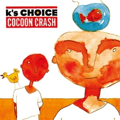 K's Choice - Cocoon Crash