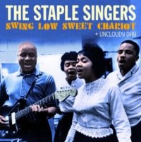 Staple Singers - Swing Low Sweet Chariot + Uncloudy Day