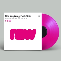 Nils Landgren Funk Unit - Raw