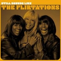 Flirtations The - Still Sounds Like The Flirtations