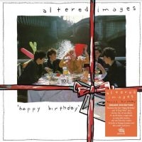 Altered Images - Happy Birthday