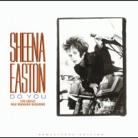 Easton Sheena - Do You - The Uncut Nile Rodgers Ses