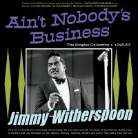 Witherspoon Jimmy - Ain't Nobody's Business - The Singl