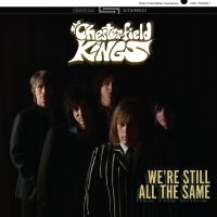 Chesterfield Kings The - We're Still All The Same