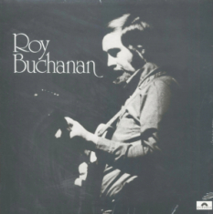 Roy Buchanan - Roy Buchanan & The Snakestretchers