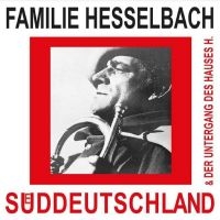 Familie Hesselbach - Süddeutschland & Der Untergang Des