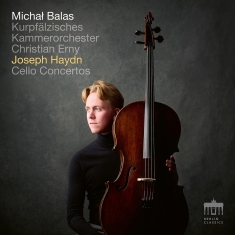 Michal Balas Kurpfälzisches Kammer - Haydn: Cello Concertos