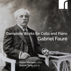 Robin Michael Daniel Tong - Faure: Complete Works For Cello & P