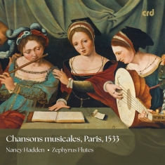 Nancy Hadden Zephyrus Flutes - Chansons Musicales, Paris 1533