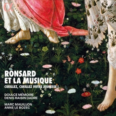 Doulce Memoire Marc Mauillon Anne - Ronsard Et La Musique - Cueillez, C
