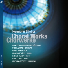 Monteverdi Kammerchor - Hermann Zilcher - Choral Works