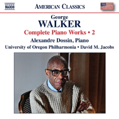 Alexandre Dossin University Of Ore - George Walker: Complete Piano Works
