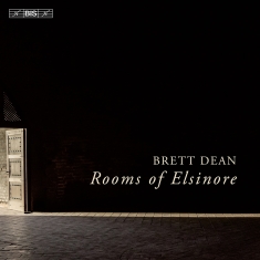 Swedish Chamber Orchestra - Brett Dean: Rooms Of Elsinore