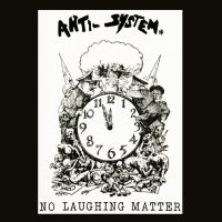 Anti System - No Laughing Matter - Discography