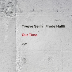 Trygve Seim Frode Haltli - Our Time