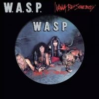 W.A.S.P. - I Wanna Be Somebody (12