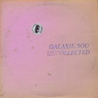 Galaxie 500 - Uncollected Noise New York ?88-?90