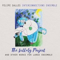 Felipe Salles Interconnections Ense - The Lullaby Project