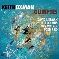 Keith Oxman & David Liebman - Glimpses