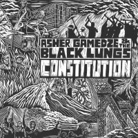 Gamedze Asher & The Black Lungs - Constitution