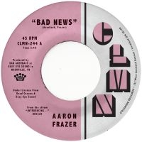 Aaron Frazer - Bad News / Done Lyin'