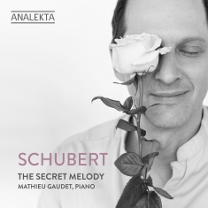 Mathieu Gaudet - Schubert: The Secret Melody