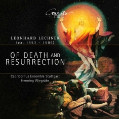 Henning Wiegräbe Capricornus Ensem - Leonhard Lechner: Of Death And Resu