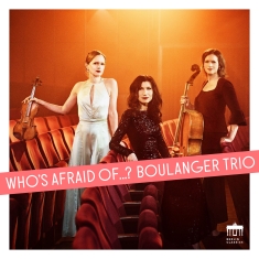 Boulanger Trio - Who's Afraid Of...