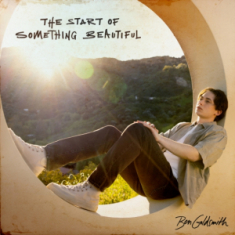 Ben Goldsmith - The Start Of Something Beautiful