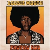 Pawpaw Rod - Doobie Mouth (An Ep From Pawpaw Rod