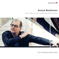 Ulrich Roman Murtfeld - Genius Beethoven - Piano Works By L