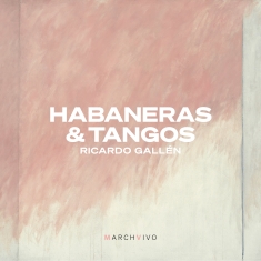 Ricardo Gallén - Habaneras & Tangos