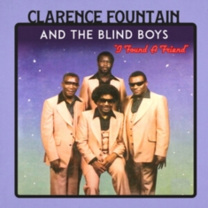 CLARENCE FOUNTAIN & THE BLIND BOYS - I Found A Friend (Clear Red Vinyl)(RSD)