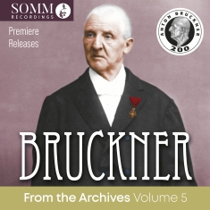 Anton Bruckner - Bruckner From The Archives, Vol. 5