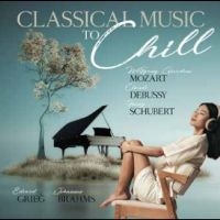 Various Artists - Classical Music To Chill