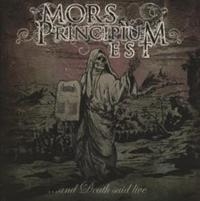 MORS PRINCIPIUM EST - ...AND DEATH SAID LIVE