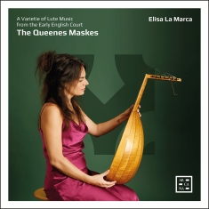 Elisa La Marca - The Queenes Maskes - A Varietie Of