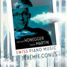 Jérémie Conus - Arthur Honegger/Frank Martin: Swiss