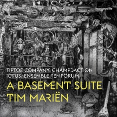 Tiptoe Company Ictus Ensemble Tem - Tim Marien: A Basement Suite