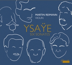 Martin Reimann - Eugène Ysaye: 6 Sonatas For Solo Vi