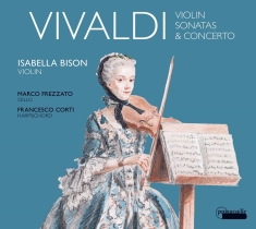 Isabella Bison - Antonio Vivaldi: Violin Sonatas & C