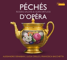 Alessandro Denabian/Lucia Cirillo/F - Péchés D´Opéra - Rossini, Salons &