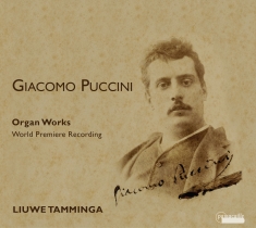 Liuwe Tamminga - Giacomo Puccini - Orgelwerke, Vol.